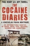 Jeff Farrell et Paul Keany - The Cocaine Diaries - A Venezuelan Prison Nightmare.