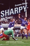 Graeme Sharp - Sharpy - My Story.