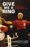 Mickey Vann et Richard Coomber - Give Me A Ring - The Autobiography of Star Referee Mickey Vann.