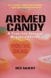 Reg McKay - Armed Candy - A True-Life Story of Organised Crime.
