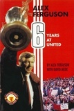 Alex Ferguson - Alex Ferguson - 6 Years at United.