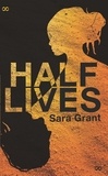Sara Grant - Half Lives.