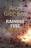Alan Gibbons - Raining Fire.