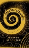 Marcus Sedgwick - The Ghosts of Heaven - The Spiral Edition.
