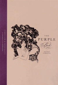 Angus Hyland et Angharad Lewis - The Purple Book - Symbolism & Sensuality in Contemporary Art & Illustration.