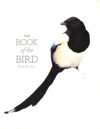 Angus Hyland et Kendra Wilson - The Book of the Bird - Birds in Art.