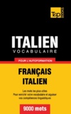 Taranov Andrey - Vocabulaire Français-Italien pour l'autoformation - 9000 mots.