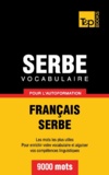 Andrey Taranov - Vocabulaire Français-Serbe pour l'autoformation - 9000 mots.
