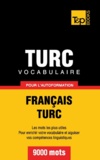 Taranov Andrey - Vocabulaire Français-Turc pour l'autoformation - 9000 mots.