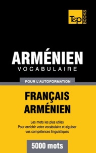 Taranov Andrey - Vocabulaire Français-Arménien pour l'autoformation - 5000 mots.