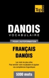 Taranov Andrey - Vocabulaire Français-Danois pour l'autoformation - 5000 mots.