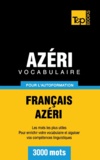 Taranov Andrey - Vocabulaire Français-Azéri pour l'autoformation - 3000 mots.