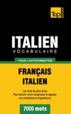 Taranov Andrey - Vocabulaire Français-Italien pour l'autoformation - 7000 mots.