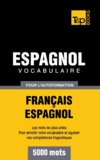Taranov Andrey - Vocabulaire Français-Espagnol pour l'autoformation - 5000 mots.