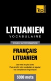 Taranov Andrey - Vocabulaire Français-Lituanien pour l'autoformation - 5000 mots.