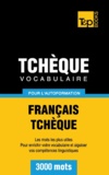 Taranov Andrey - Vocabulaire Français-Tchèque pour l'autoformation - 3000 mots.