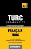 Taranov Andrey - Vocabulaire Français-Turc pour l'autoformation - 5000 mots.