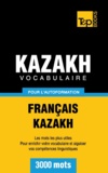 Taranov Andrey - Vocabulaire Français-Kazakh pour l'autoformation - 3000 mots.