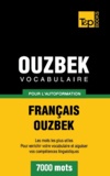Taranov Andrey - Vocabulaire Français-Ouzbek pour l'autoformation - 7000 mots.