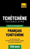 Taranov Andrey - Vocabulaire Français-Tchétchène pour l'autoformation - 7000 mots.