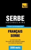 Taranov Andrey - Vocabulaire Français-Serbe pour l'autoformation - 3000 mots.