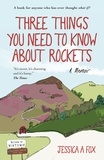 Jessica Fox - Three Things You Need to Know About Rockets - A memoir.