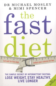 Michael Mosley et Mimi Spencer - The Fast Diet.
