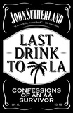 John Sutherland - Last Drink to LA.