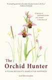 Leif Bersweden - The Orchid Hunter - A young botanist's search for happiness.