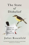 Juliet Rosenfeld - The State of Disbelief - A story of death, love and forgetting.