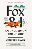Catherine Raven et Spiegal & Grau, LLC - Fox and I - An Uncommon Friendship.