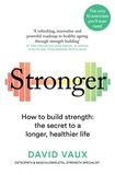 David Vaux - Stronger - How to build strength: the secret to a longer, healthier life.