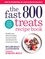 Dr Clare Bailey et Kathryn Bruton - The Fast 800 Treats Recipe Book - Healthy and delicious bakes, savoury snacks and desserts for everyone to enjoy.