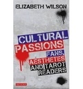 Elizabeth Wilson - Cultural Passions - Fans, Aesthetes and Tarot Readers.