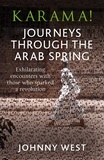 Johnny West - Karama! - Journeys Through the Arab Spring.