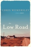 Chris Womersley - The Low Road.