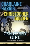 Christopher Golden et Charlaine Harris - Haunted - Cemetery Girl Book 3.