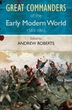 Andrew Roberts - Great Commanders of the Early Modern World - 1567-1865.