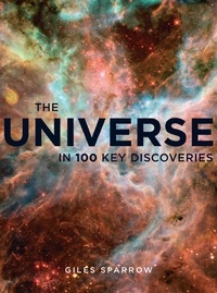 Giles Sparrow - The Universe - In 100 Key Discoveries.