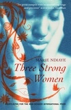 Marie NDiaye et John Fletcher - Three Strong Women.
