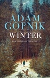 Adam Gopnik - Winter - Five Windows on the Season.