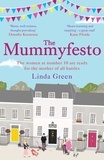 Linda Green - The Mummyfesto - a laugh-out-loud, heart-warming story of family, community and hope.