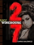 Chris Salewicz - 27: Amy Winehouse.