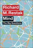 Richard M. Restak - The Big Questions: Mind.