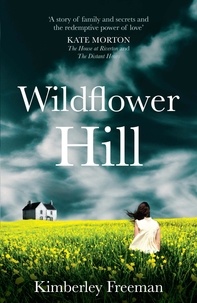 Kimberley Freeman - Wildflower Hill.
