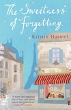 Kristin Harmel - The Sweetness of Forgetting.