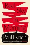 Paul Lynch - Red Sky in Morning.