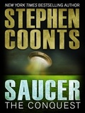 Stephen Coonts - Saucer: The Conquest.