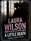 Laura Wilson - A Little Death.