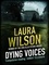 Laura Wilson - Dying Voices.